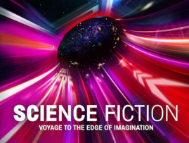 Science Fiction: Voyage to the Edge of Imagination Exhibition